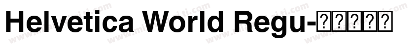 Helvetica World Regu字体转换